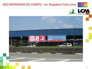 5
SÃO BERNARDO DO CAMPO – Av. Brigadeiro Faria Lima
 