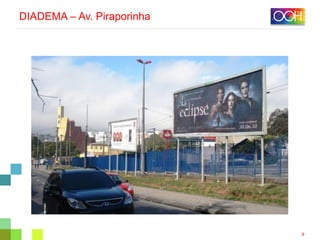 9
DIADEMA – Av. Piraporinha
 