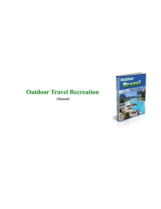 Outdoor Travel Recreation
(Manual)
 