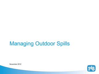 Managing Outdoor Spills


November 2012
 