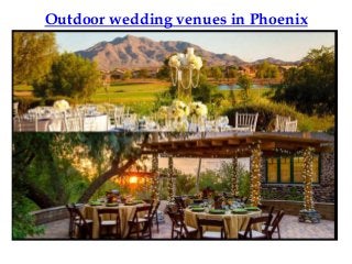 Outdoor wedding venues in Phoenix
 