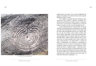 22

23

mediterráneos, pero agora crese na maior antigüidade dos
galegos por achárense con contextos claros da arte rupestre
galega do calcolítico –bronce.
Para completar o apartado abstracto hai figuras menos
numerosas como esvásticas, cadrados, reticulados ou o
intento de facer labirintos sen chegar a acadar a representación total (A Laxe dos Picos en Figueirido ou na Chan de
Lagoa en Caneda) a pé feito ou por incapacidade técnica.
O outro grande grupo de temas tratados son os que
chamamos naturalistas porque si identificamos con modelos
reais, ben sexan animados, ben obxectos. É este grupo o que
lle confire unha personalidade especial á arte rupestre galega e nos que hai animais a gran maioría cérvidos, pero
tamén cabalos, algún ofidio e tamén representacións humanas esquemáticas. Entre os obxectos aparecen as armas e os
chamados ídolos –cilindro, valiosos elementos para a datación xa que se coñecen modelos reais. O que se reflicte con
estas representacións é un mundo bélico, o entorno do
poder, a desigualdade entre individuos e comunidades. É
rechamante que non se graven ferramentas de traballo
(machadas, eixadas, teares) nin escenas domésticas como a
crianza dos nenos, o traballo na aldea, ... senón que se perpetúa de maneira interesada un mundo belixerante no caso
das armas e quizais cultual polo que respecta ós ídolos-cilindro. Hai que indicar que a maioría dos mostrarios de armas
realízanse sobre rochas inclinadas, para seren vistas. (A
Pedra das Procesións en Gondomar). (Fig.7).
6.- A Pedra do Labirinto ( Mogor, Marín)

O Outeiro dos Lameiros

A arte gravada nas pedras

 