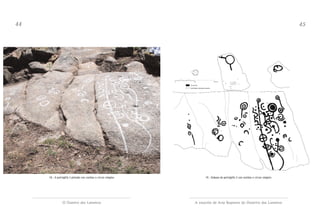 44

45

18.- O petróglifo 2 pintado con coviñas e circos simples

19.- Debuxo do petróglifo 2 con coviñas e circos simples

O Outeiro dos Lameiros

A estación de Arte Rupestre do Outeriro dos Lameiros

 