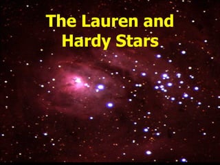The Lauren and Hardy Stars 