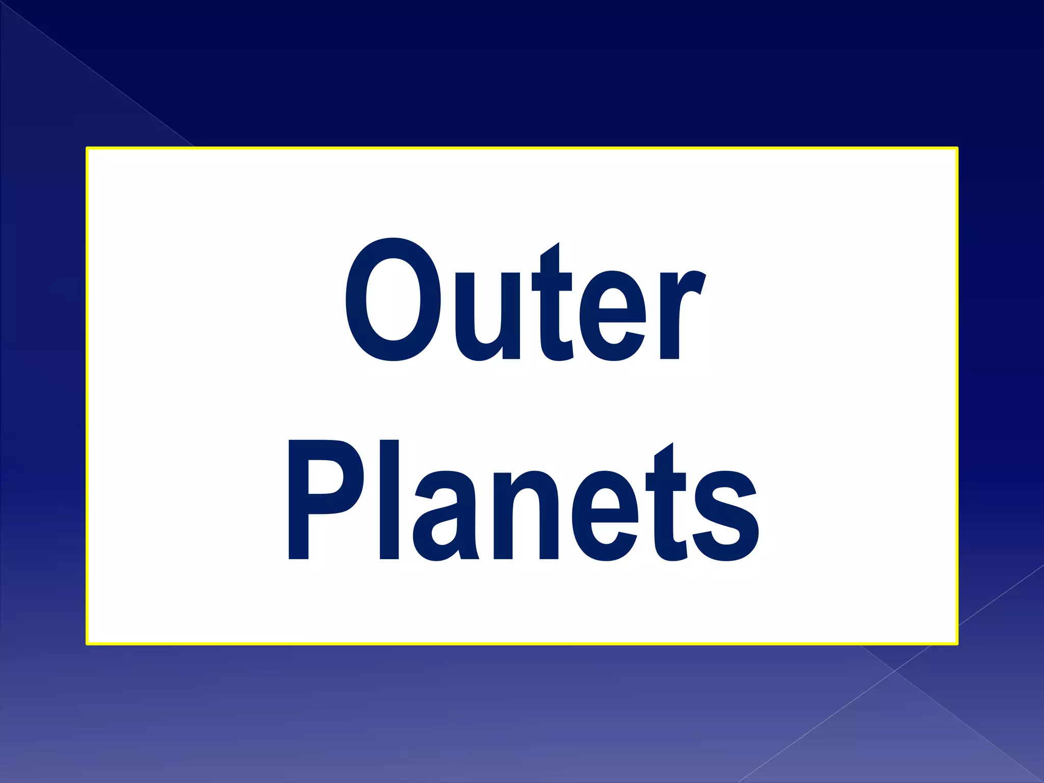 Outer
Planets
 