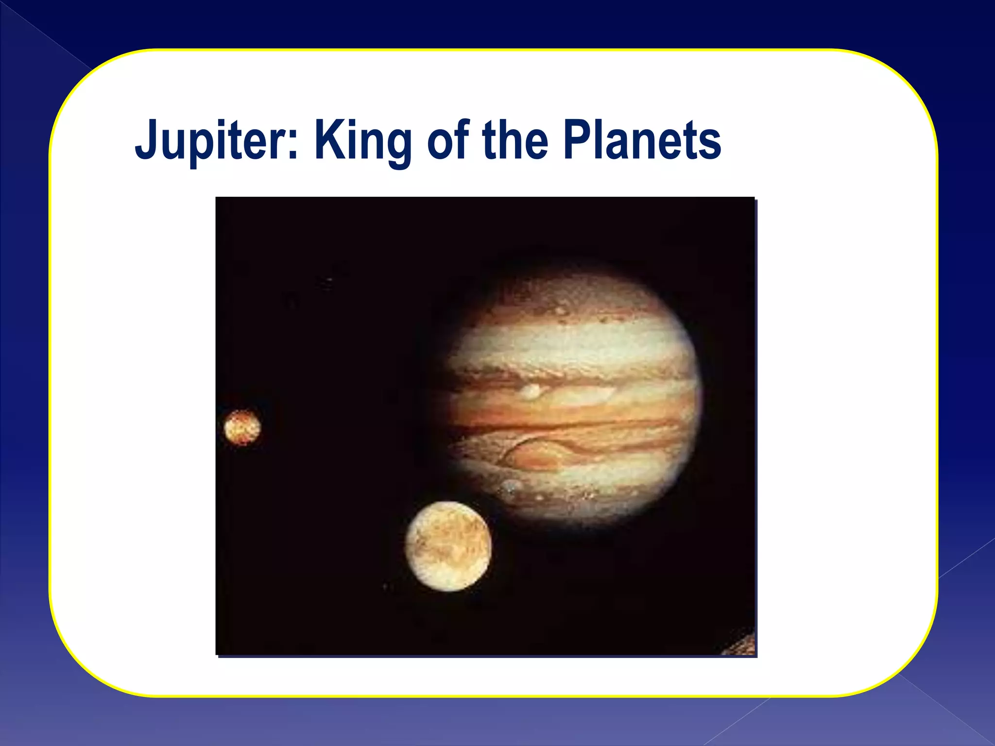 Jupiter: King of the Planets
 
