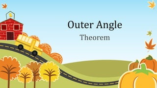 Outer Angle
Theorem
 