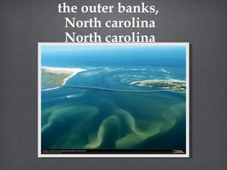the outer banks,
North carolina
North carolina

 