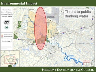 PIEDMONT ENVIRONMENTAL COUNCILPIEDMONT ENVIRONMENTAL COUNCIL
Environmental Impact
Threat to public
drinking water
 
