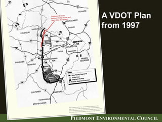 PIEDMONT ENVIRONMENTAL COUNCIL
A VDOT Plan
from 1997
 