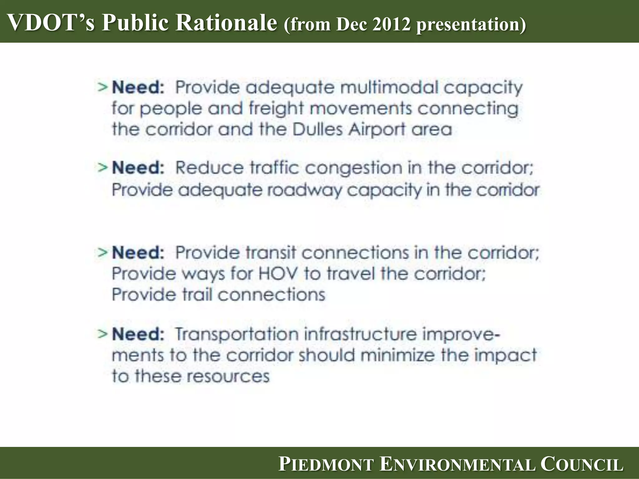 VDOT’s Public Rationale (from Dec 2012 presentation)




                           PIEDMONT ENVIRONMENTAL COUNCIL
 