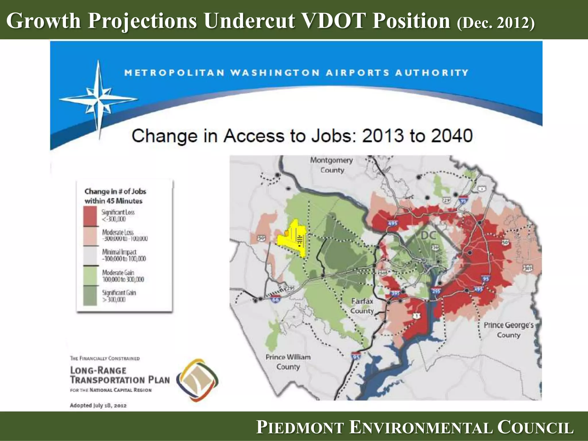 Growth Projections Undercut VDOT Position (Dec. 2012)




                         PIEDMONT ENVIRONMENTAL COUNCIL
 