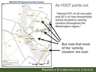 As VDOT points out

       ―Almost 57% of all new jobs
       and 32 % of new households
       will be located in activit...