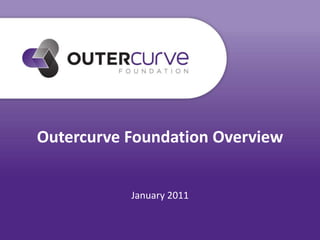 Outercurve Foundation Overview January 2011 