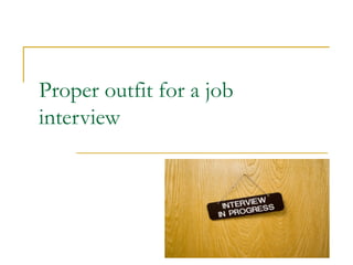 Proper outfit for a job interview 
