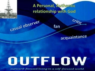 A Personal, Authentic relationship with Godcriticcasual observerfanacquaintance
