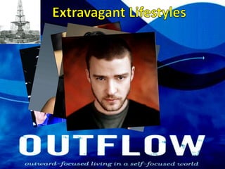 Extravagant Lifestyles