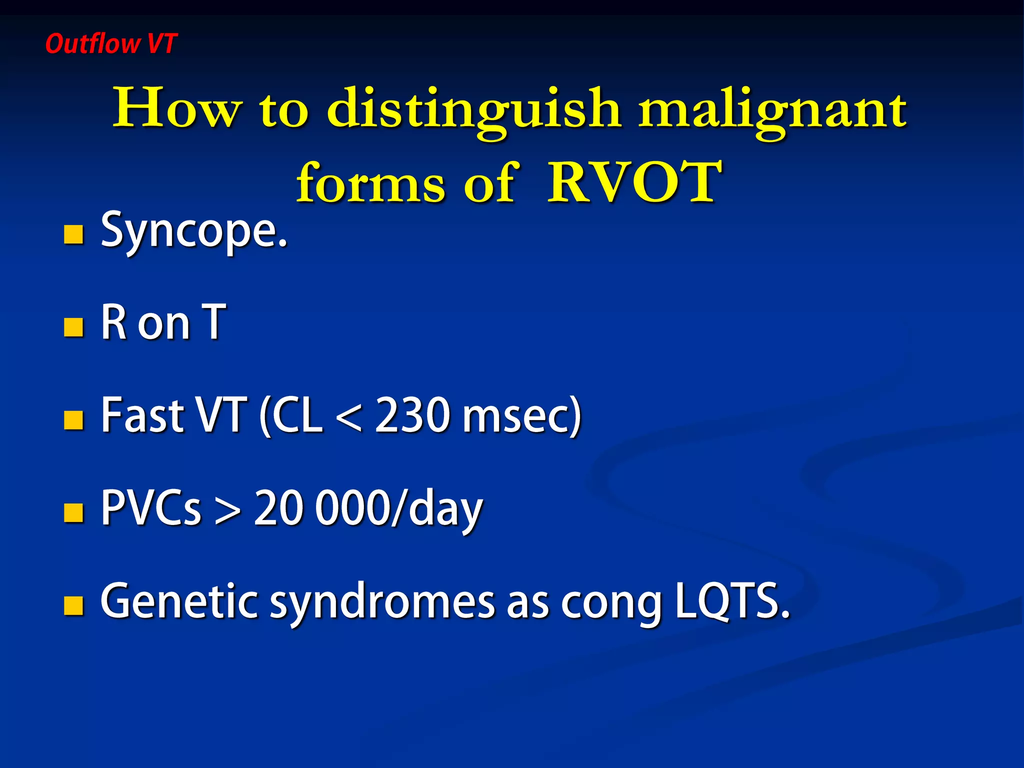 How to distinguish malignant
forms of RVOT
