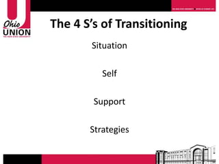 The 4 S’s of Transitioning
       Situation

          Self

        Support

       Strategies
 