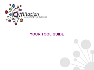 YOUR TOOL GUIDE
 