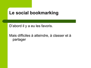 Le social bookmarking ,[object Object],[object Object]