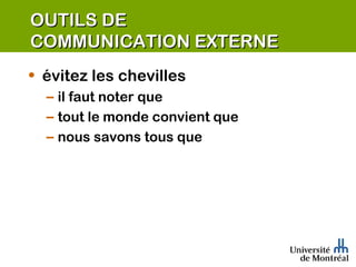 OUTILS DE  COMMUNICATION EXTERNE évitez les chevilles il faut noter que tout le monde convient que nous savons tous que 