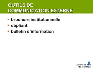 OUTILS DE  COMMUNICATION EXTERNE brochure institutionnelle dépliant  bulletin d’information 