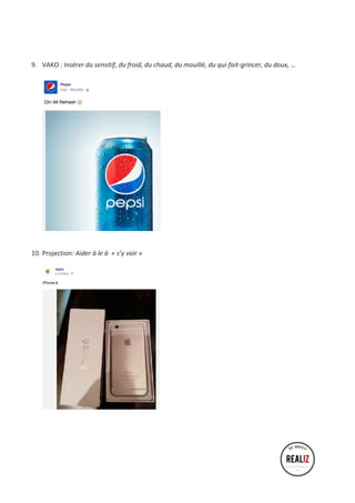 9. VAKO 
: 
Insérer 
du 
sensitif, 
du 
froid, 
du 
chaud, 
du 
mouillé, 
du 
qui-­‐fait-­‐grincer, 
du 
doux, 
… 
10. Projection: 
Aider 
à 
le 
à 
« 
s’y 
voir 
» 
 