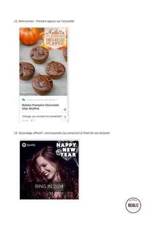 11. Marronnier 
: 
Prendre 
appuis 
sur 
l’actualité 
12. Accordage 
affectif 
: 
correspondre 
(ou 
amorcer) 
à 
l’état 
de 
son 
lectorat 
 