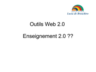 Outils Web 2.0  Enseignement 2.0 ?? 