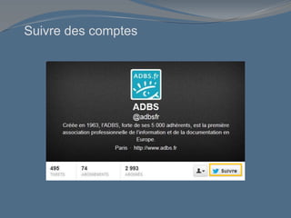 Suivre des comptes
 