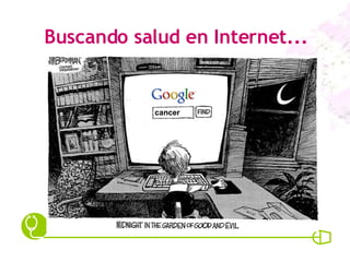 Buscando salud en Internet... cancer 