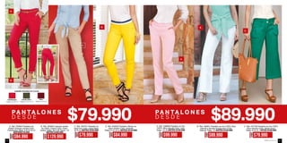 D E S D E D E S D E
Vino
Tallas: 6-10-14
Verde Olivo
Tallas: 6-10-12-14
Frambuesa
Tallas: 6 a la 14
TAMBIÉN DIPONIBLE EN COLOR:
AHORA
$99.990
AHORA
$89.990
AHORA
$79.990
A. Ref. 436609 Pantalón en lino
Tallas: 10-16 ANTES $139.990
AHORA
$84.990
A. Ref. 334904 Pantalón en
stretch (Incluye correa) Color:
Frambuesa Tallas: 6-8-10-12-14
ANTES$119.990
natural) y blonda-Incluye forro Color:
Natural Tallas: 10 ANTES $149.990
C. Ref. 437109 Pantalón en lino (100%
Tallas: 8-10-12 ANTES $139.990
AHORA
$129.990
B. Ref. 304904 Calzado sanda-
lia (100% Cuero) Color: Fram-
buesa Tallas: 36 A 39 Tacón: 7,5
ANTES $189.990
AHORA
$79.990
C. Ref. 334701 Pantalón en
rayon lino color: caqui tallas:
8-10-14 ANTES $139.990
AHORA
$84.990
D. Ref. 334903 Pantalón Skinny en
rayón stretch Color: Amarillo
Tallas: 8-10-12-14 ANTES $119.990
A.
B.
D.
A.
B.
C.
C.
ebba.com.co68 69
 