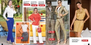 S A L E
Ref. 426204 Vestido
camisero corto estampado
(Incluye correa y forro)
Color: Único Tallas: M
ANTES $159.990
Ref. 435103
Pantalón en
bengalina stretch
(Incluye cinturón)
Color: Único
Tallas: 10
ANTES: $129.990
Ref. 455106
Chaqueta en
bengalina stretch
Color: Único
Tallas: XS-S-M
ANTES $169.990
A.
B.
D.
C.
A. Ref. 436305 Panta-
lón Color: Azul rey
Tallas: 8-10
ANTES $119.990
B. Ref. 457216 Blusa
natural) Color: Naranja
Tallas: L-XL
ANTES $139.990
C. Ref. 5311 Pantalón
natural) Color: Natural
Tallas: 6-8-10-12-14-16
ANTES $119.990
C. Ref. 496803
Falda lapiz
estampada (Incluye
forro) Color: Único
Tallas: 12-14
ANTES $109.990
AHORA
$70.990
AHORA
$74.990
AHORA
$99.990
AHORA
$84.990
AHORA
$83.990
AHORA
$94.990
AHORA
$55.990
ebba.com.coVenta por catálogo80 81
 