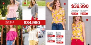 F. Ref. 152125 Blusa en chi-
ffón estampado Color: Único
Tallas: XS-S-M-L-XL
ANTES $59.990
E. Ref. 152127 Blusa en chi-
ffón crepé estampado
Color: Único Tallas: S-M
ANTES $69.990
E. B L U S A S D E S D E
A. Ref. 152106
Blusa en bengalina
Color: Rosado claro
Tallas: S-M-L
ANTES $59.990
B. Ref. 152111
Blusa en chiffón
estampado Color:
Único
Tallas: XS-S-M-L
ANTES $79.990
C. Ref. 152120
Blusa en rayón crepé
Color: Fucsia
Tallas: XS-S-M
ANTES $49.990
D. Ref. 152123
Blusa en chffón crepé
y algodon troquelado
tipo hojarota Color:
Natural Talla: M-L
ANTES $59.990
D E S D E
A.
C.
B.
D.
F.
E.
A.
C.
B.
D.
AHORA
$39.990
AHORA
$34.990
AHORA
$54.990
AHORA
$49.990
AHORA
$39.990
AHORA
$39.990
ebba.com.coVenta por catálogo108 109
 