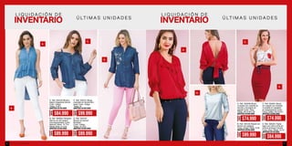 L I Q U I D A C I Ó N D E
Ú LT I M A S U N I D A D E S
L I Q U I D A C I Ó N D E
Ú LT I M A S U N I D A D E S
A. Ref. 355133 Blusón
bajos irregulares tencel
Color: Indigo
Tallas: S-M-L
ANTES $119.990
B. Ref. 384902 Pantalón
Skinny en dril stretch
microesmerilado Color:
Natural Tallas: 12 Tiro
Medio-Bota 14 cms
ANTES $129.990
C. Ref. 355131 Blusa
overside en tencel-Bor-
dado Color: Indigo
Tallas: M
ANTES $139.990
D. Ref. 355130
Blusón en tencel
Bordado
Color: Indigo
Tallas: XL-XXL
ANTES $129.990
A.
A.
B.
B.
D.
C.
D.
C.
AHORA
$84.990
AHORA
$99.990
AHORA
$89.990
AHORA
$89.990
A. Ref. 355239 Blusa
cruzada con volante en
escote y anudada en
espald Color: Rojo
Tallas: XS-S-M-L-XL
ANTES $109.990
B. Ref. 355134 Blusón en
tencel con aplique
Color: Indigo Tallas: S-M
ANTES $129.990
C. Ref. 355241 Blusa
en creppé con tirantas
cruzadas en espalda
en estampación Color:
Unico Tallas: XS-S-M-L
ANTES $109.990
D. Ref. 395201 Falda
lapiz con mini-ruche en
cintura (Incluye correa)
Color: Rojo Tallas: 10-12
ANTES $119.990
AHORA
$74.990
AHORA
$74.990
AHORA
$89.990
AHORA
$84.990
ebba.com.coVenta por catálogo10 11
 