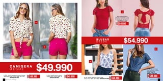 A.
B.
A. Ref. 152207 Camisera en rayón viscosa
estampado Color: Único Tallas: XS-S-M-L
ANTES $69.990
B. Ref. 192200 Short en denim
stretch Color: Fucsia Tallas: 10
ANTES $69.990
D E S D E
D E S D E
B.
C.
AHORA
$49.990
AHORA
$49.990
Ref. 375202 Body en
blonda con espalda anuda-
da-forrado en viscosa Color:
Rojo Tallas: XS-S-M-L
ANTES $119.990
AHORA
$84.990
B. Ref. 354047 Blusa en chiffón crepé
Color: único Tallas: XS-S-M-XL ANTES $79.990
AHORA
$54.990
AHORA
$89.990
A.
C. Ref. 354434 Cami-
sera en tencel (Incluye
apliques) Color:
Indigo Tallas: S
ANTES $129.990
ebba.com.coVenta por catálogo12 13
 
