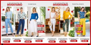 L I Q U I D A C I Ó N D E
PA N TA LO N E S
L I Q U I D A C I Ó N D E
C A M I S A S
AHORA
$89.990
A. Ref. 457549 Blusa en tirantes
Color: Blanco Tallas: XS-S-M-L-XL
ANTES $129.990
AHORA
$54.990
A. Ref. 477524 Camiseta cue-
llo redondo en viscosa stretch
estampado Color: Único Tallas:
L-XL-XXL ANTES $79.990
AHORA
$74.990
C. Ref. 457544 Blusa con volante en
creppé Color: Mostaza Tallas: L-XL
ANTES $109.990
AHORA
$99.990
C. Ref. 457517 Camisa en velvet aca-
bado sateen en estampación
Color: Único Tallas: S-M-L-XL
ANTES $139.990
AHORA
$84.990
D. Ref. 437545 Pantalón Skinny en
scuba estampado Color: Único
Tallas: 10-12 ANTES $119.990
AHORA
$99.990
D. Ref. 437534 Pantalón en rayón con
herraje Color: Petroleo Tallas: 6-8-10-
12-16 ANTES $139.990
AHORA
$84.990
B. Ref. 437551 Pantalón capri en
Color: Blanco Tallas: 6-8-10-12-14
ANTES $119.990
AHORA
$89.990
B. Ref. 437001 Pantalón en dril
stretch Color: Baby Blue Tallas: 10
ANTES $129.990
Ref. 457111 Blusa en
Sateen dobby Color:
Azul Copacabana
Tallas: XS-S-M
ANTES $89.990
Ref. 437107 Pantalón
culotte en lino (100%
Blanco Tallas: 8-10
ANTES $139.990
AHORA
$59.990
AHORA
$99.990
Ref. 457439 Blusa en
sateen estampado
Color: Único Tallas:
S-M-L-XXL
ANTES $89.990
Ref. 434202 Pantalón
natural) Color: Amarillo
Tallas: 6-8-10-12-16-18
ANTES $139.990
AHORA
$59.990
AHORA
$99.990
A. A.
B.
B.
C.
C.
D.
D.
ebba.com.coVenta por catálogo144 145
 