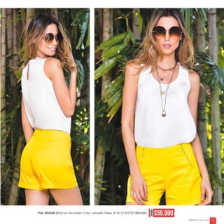 Ref. 394406 Short en dril stretch Color: amarillo Tallas: 8-10-12 ANTES $89.990
AHORA
$55.990
ebba.com.co 15
 