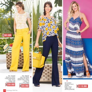 Ref. 354239
Blusa en chiffón
Crepe estampada
Color: Único
Tallas: S-M
ANTES $89,990
Ref. 486508
campana) en denim
stretch Color: Indigo
Tallas: 14
Tiro: medio
ANTES $139,990 Ref:323823
Vestido en print
paysley
Color: Único
Tallas: S-M
ANTES $189.990
Ref. 456532
Blusa en tejido
(Incluye basica
en satín)
Color: Único
Tallas: XS-XXXL
ANTES $139,990
AHORA
$59.990
AHORA
$83.990
AHORA
$83.990
AHORA
$110.990
Catálogo DIGITAL192
 