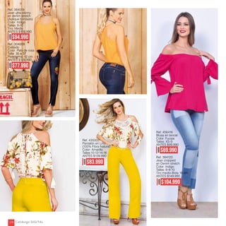Ref. 384019
Jean ultta skinny
en denim stretch
(Aplique bordado)
Color: Indigo
Tallas: 8-10
Tiro: Medio
ANTES $159,990
Ref. 304009
Calzado
Color: Palo de rosa
Talla: 35 a 37
Plataforma: 12 cm
ANTES $129,990
AHORA
$94.990
AHORA
$77.990
Ref. 435002
Pantalón en Lino
(100% Fibra Natural)
Color: Amarillo
Tallas:10-12-14-16
ANTES $139.990
AHORA
$83.990
Ref. 456416
Blusa en tencel
Color: Fucsia
Tallas: XS-S
ANTES $99.990
Ref. 384120
Jean cropped
en Denim stretch
Color: Indigo
Tallas: 6-8-10
Tiro medio-Bota 18 cm
ANTES $149.990
AHORA
$69.990
AHORA
$104.990
Catálogo DIGITAL218
 
