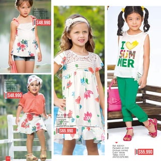 Ref. 830101
Pantalón en Drill
(Incluye correa)
Color: Verde
Tallas: 4-6-8
ANTES $79.990
AHORA
$55.990
Ref. 820309
Vestido en rayón
y guipiure
Color: Único
Tallas: 6-8
ANTES $109.990
AHORA
$65.990
AHORA
$48.990
Ref. 850101
Blusa en Pique
Color: Único
Tallas: 4-6-8
ANTES: $69.990
AHORA
$48.990
Ref. 850103
Blusa en
Rayón Viscosa
Color: Coral
Tallas: 4-6-8-12
ANTES: $69.990
Catálogo DIGITAL254
 