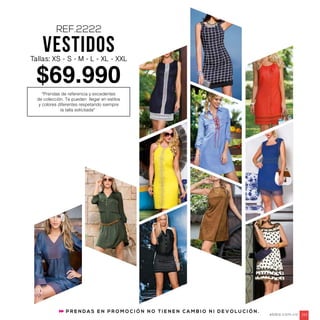 P R E N D A S E N P R O M O C I Ó N N O T I E N E N C A M B I O N I D E V O L U C I Ó N .
*Prendas de referencia y excedentes
de colección. Te pueden llegar en estilos
y colores diferentes respetando siempre
la talla solicitada**
Tallas: XS - S - M - L - XL - XXL
$69.990
VESTIDOS
REF.2222
ebba.com.co 263
 