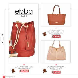 LONECESITO
100%
Leather
100%
Leather
Ref.314103 Bolso (100% cuero)
Color: Miel Medidas: Alto 36,5 cm
Ancho 11,5 cm Fuelle 14 cm
ANTES $269.990
Ref. 314001 Bolso (100% CUERO)
Color: Nude Medida:Largo 37 cms x
Alto 26 cm x Base 13cm
ANTES $249,990
AHORA
$161.990
AHORA
$149.990
100%
Leather
Ref.314104 Bolso (100% cuero)
Color: Miel Medidas: Alto 38 cm Ancho
24,5 cm ANTES $269.990
AHORA
$161.990
B A G S
Catálogo DIGITAL268
 