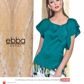 Ref. 456746 Blusa en chiffon sateen Color: verde esmeralda Tallas: S ANTES $99.990
O U T L E T
AHORA
$49.990
Catálogo DIGITAL30
 