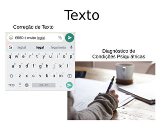Texto
Correção de Texto
Diagnóstico de
Condições Psiquiátricas
 
