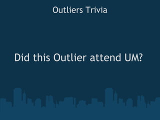 Outliers Trivia ,[object Object]