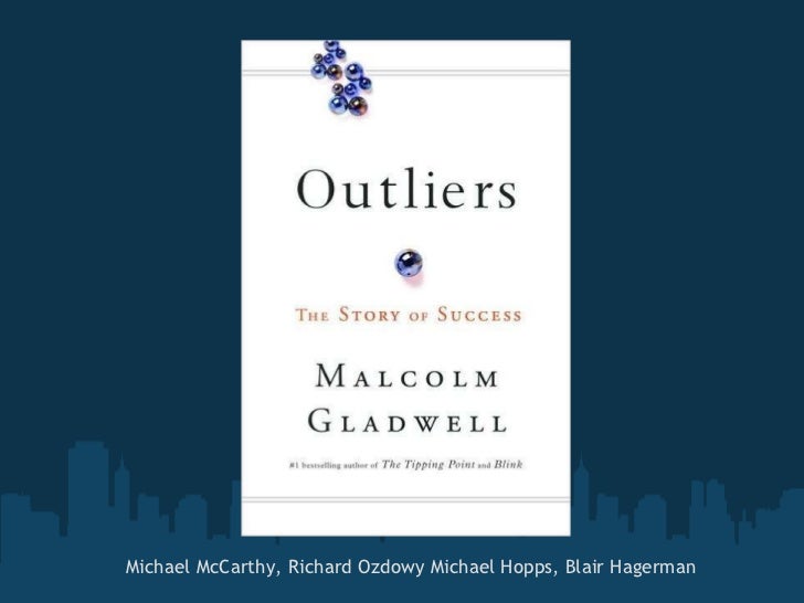 outliers story success syntax Other articles where outliers: the story of success is discussed: malcolm gladwell: in outliers: the story of success (2008), a series of concisely encapsulated. outliers story success syntax Other articles where outliers: the story of success is discussed: malcolm gladwell: in outliers: the story of success (2008), a series of concisely encapsulated.