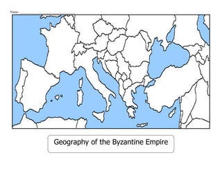 Geography of the Byzantine Empire
Name: _________________________________
 