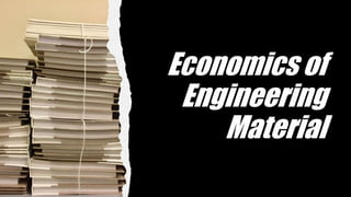 Economics of
Engineering
Material
 